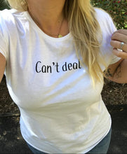 Load image into Gallery viewer, CAN&#39;T DEAL Things Of mood T-shirt
