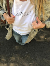 Load image into Gallery viewer, CAN&#39;T DEAL Things Of mood T-shirt
